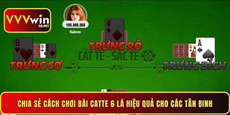 chia-se-cach-choi-bai-catte-6-la-hieu-qua-cho-cac-tan-binh